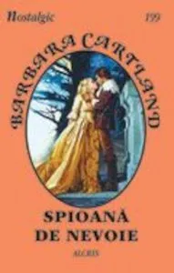 Spioana fara voie de Barbara Cartland