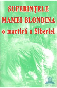 Suferintele mamei blondina, o martira a Siberiei