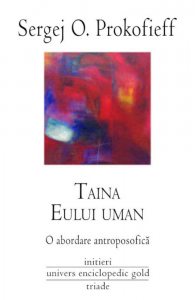 Taina Eului uman. O abordare antroposofica