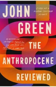 The Anthropocene Reviewed: Essays on a Human-Centered Planet de John Green