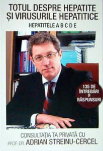 Totul despre hepatite si virusurile hepatice de Adrian Streinu Cercel