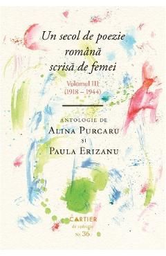 Un secol de poezie romana scrisa de femei Vol.3 (1918-1944)