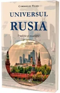 Universul Rusia. Traditie si revelatie de Corneliu Vlad