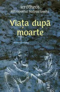 Viata dupa moarte de Ierotheos Mitropolitul Nafpaktosului