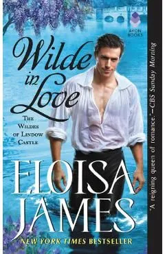 Wilde in Love. The Wildes of Lindow Castle #1 de Eloisa James