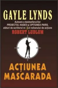 Actiunea Mascarada de Gayle Lynds