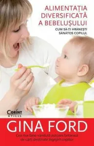 Alimentatia diversificata a bebelusului. Cum sa-ti hranesti sanatos copilul