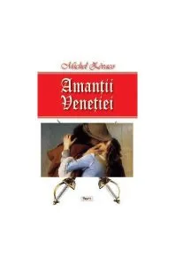 Amanții Veneției de Michel Zevaco