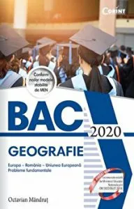 BAC 2020. Geografie. Europa-Romania-Uniunea Europeana. Probleme fundamentale. Conform noilor modele stabilite de MEN de Octavian Mandrut