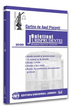 Buletinul Jurisprudentei. Curtea de Apel Ploiesti 2020
