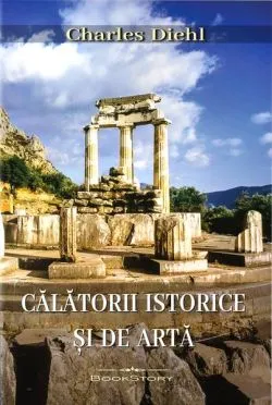 Călătorii istorice și de artă de Charles Diehl