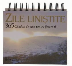 Calendar: Zile linistite. 365 de ganduri de pace pentru fiecare zi