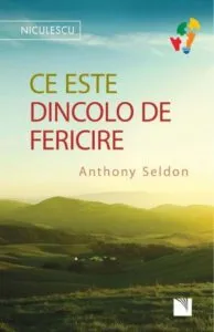 Ce este dincolo de fericire de Anthony Seldon
