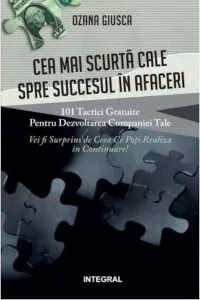 Cea mai scurta cale spre succesul in afaceri de Ozana Giusca