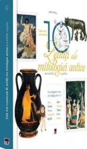 Cele Mai Cunoscute 10 Zeitati Ale Mitologiei Antice Povestite Copiilor