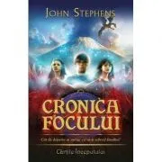 Cronica focului. Seria Cartile Inceputului volumul 2 de John Stephens