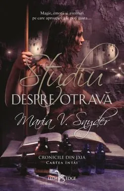 Cronicile din Ixia Vol. 1 Studiu despre otrava de Maria V. Snyder