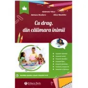 Cu drag, din calimara inimii. Auxiliar pentru elevii claselor 2-5 de Gabriela Vilcu
