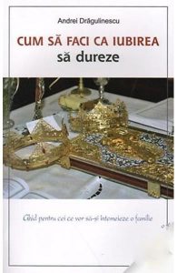 Cum să faci ca iubirea să dureze