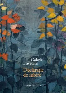 Declaratie de iubire de Gabriel Liiceanu
