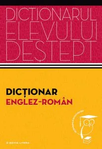 Dictionar englez-roman. Dictionarul elevului destept