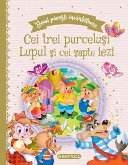Doua povesti incantatoare: Cei trei purcelusi si Lupul si cei sapte iezi
