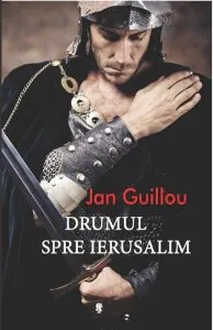 Drumul spre Ierusalim, Trilogia cruciadelor, Vol. 1 de Jan Guillou
