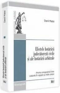 Efectele hotararii judecatoresti civile si ale hotararii arbitrale de Danil Matei