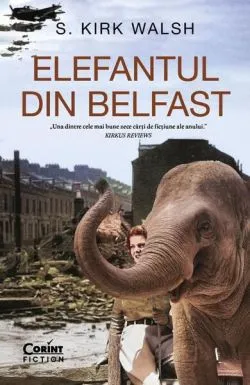 Elefantul din Belfast de S. Kirk Walsh
