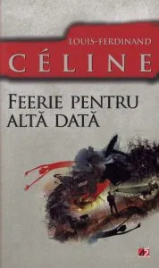 Feerie pentru alta data de Louis-Ferdinand Celine