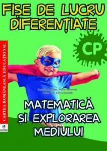 Fise de lucru diferentiate. Matematica si explorarea mediului. Clasa pregatitoare de Daniela Berechet