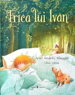 Frica lui Ivan de Ariel Andres Almada