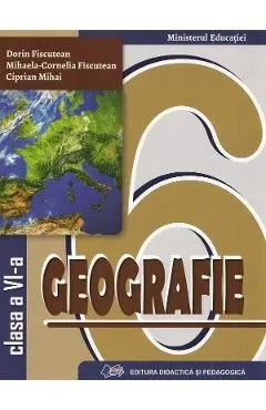 Geografie - Clasa 6 - Manual de Mihaela-Cornelia Fiscutean