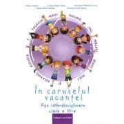In caruselul vacantei. Fise interdisciplinare clasa a 3-a. Editia a 2-a, revizuita