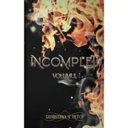 Incompleti, Volumul 1 de Georgiana A. Petcu