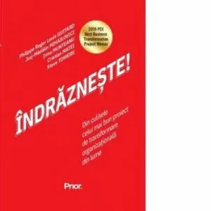 INDRAZNESTE! Din culisele celui mai bun proiect de transformare organizationala din lume de Irina Munteanu