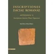 Inscriptiones Daciae Romanae. Appendix 2 Inscriptiones laterum Musei Napocensis de Ioan Piso