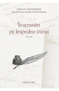 Insemnari pe lespedea inimii Vol.2 de Timotei Prahoveanul