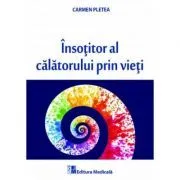 Insotitor al calatorului prin vieti de CARMEN PLETEA