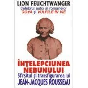 Intelepciunea nebunului de Lion Feuchtwanger