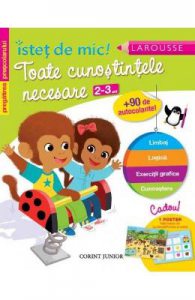 Istet de mic! Toate cunostintele necesare 2-3 ani