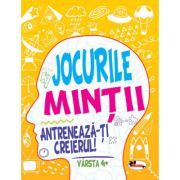 Jocurile mintii. Antreneaza-ti creierul! Varsta 4 