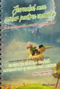 Jurnal scolar vacanta. Comunicare. Matematica. Cls. Pregatitoare de Marinela Scripcariu