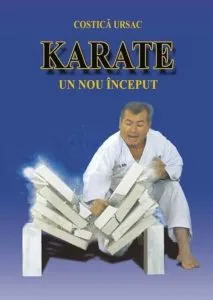 Karate. Un nou inceput (curs initiere) de Costica Ursac