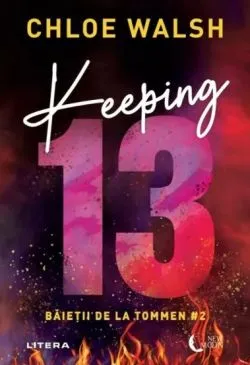 Keeping 13. Seria Baietii de la Tommen Vol.2 de Chloe Walsh