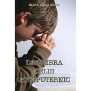 La umbra Celui Atotputernic de Elena Iorga-Bujor