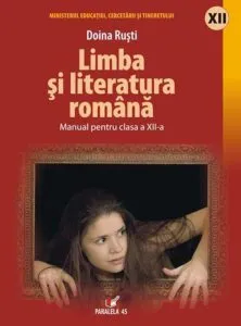 Limba si literatura romana. Manual pentru clasa a XII-a de Doina Rusti