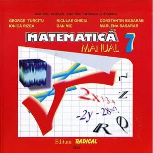 Matematica. Manual pentru clasa a VII-a de N. Ghiciu