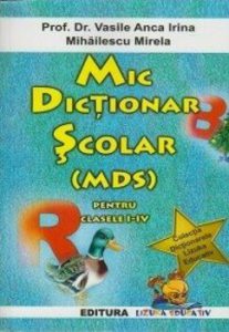 Mic dictionar scolar (mds) pentru clasele I-IV