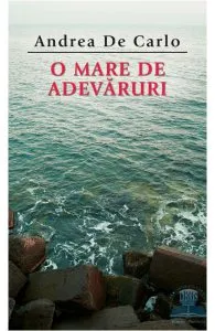 O mare de adevaruri de Andrea De Carlo